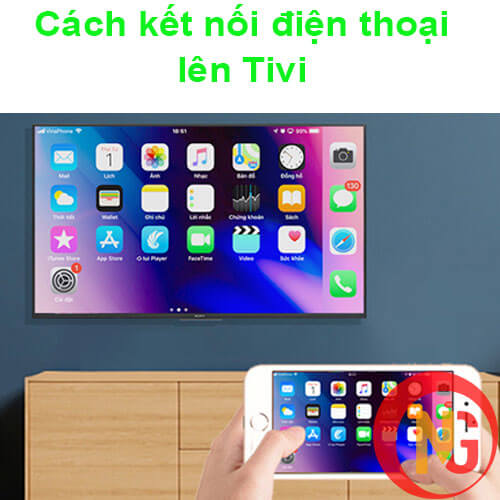Kết nối điện thoại với Tivi