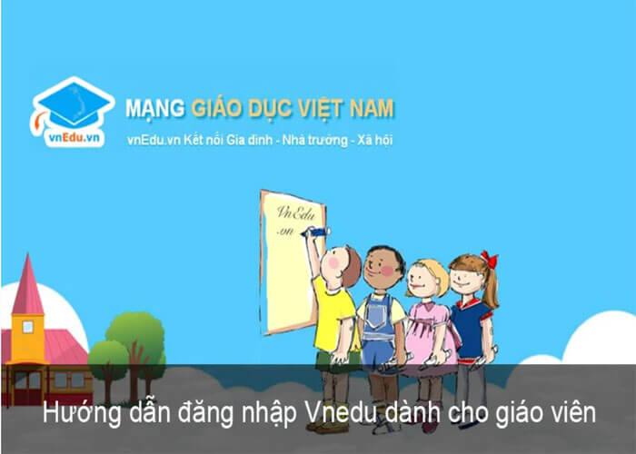 Cách sử dụng Vnedu cho giáo viên