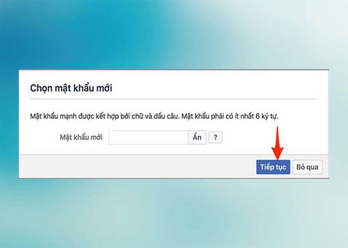 Đặt lại mật khẩu mới và nhấn tiếp tục